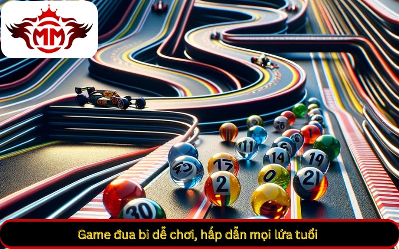 Game đua bi dễ chơi, hấp dẫn mọi lứa tuổi